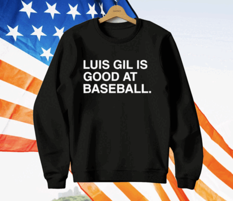 Jeff Passan Luis Gil Is Good At Baseball T-Shirt