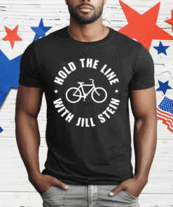 Jill Stein Hold The Line With Jill Stein T-Shirt