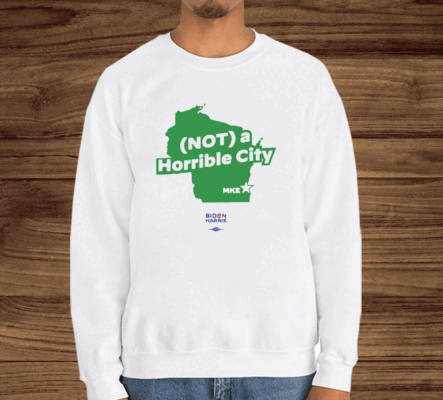 Joe Biden Not A Horrible City Mike Hoodie Shirt