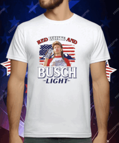 Joe Dirt 4th Of July Red White And Busch Light T-Shirt