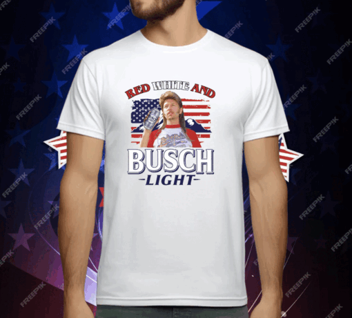 Joe Dirt 4th Of July Red White And Busch Light T-Shirt