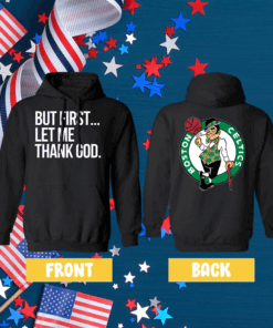 Joe Mazzulla Celtics But First Let Me Thank God Hoodie Shirt