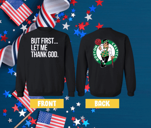 Joe Mazzulla Celtics But First Let Me Thank God Hoodie Shirt