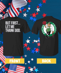 Joe Mazzulla Celtics But First Let Me Thank God Hoodie Shirt