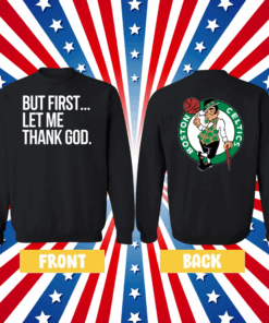 Joe Mazzulla Celtics But First Let Me Thank God Sweatshirt