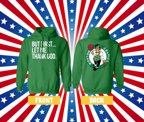 Joe Mazzulla Celtics But First Let Me Thank God Sweatshirt