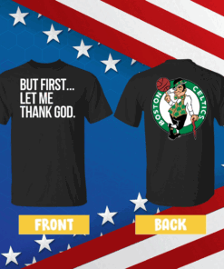 Joe Mazzulla Celtics But First Let Me Thank God T-Shirt