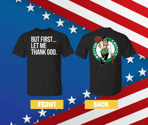 Joe Mazzulla Celtics But First Let Me Thank God T-Shirt