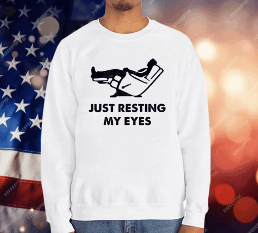 Just Resting My Eyes T-Shirt