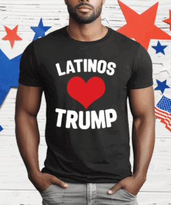 Latinos Love Trump T-Shirt