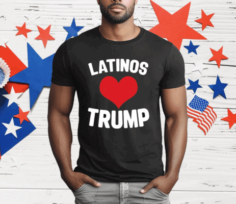 Latinos Love Trump T-Shirt