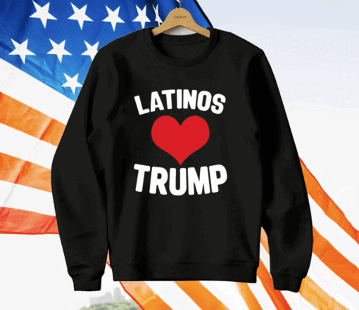 Latinos Love Trump T-Shirt