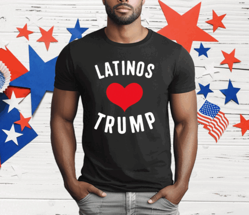 Latinos Love Trump T-Shirt