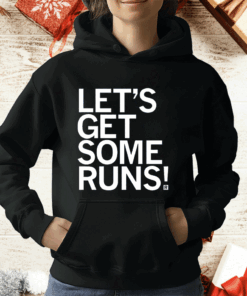 Let’s Get Some Runs T-Shirt