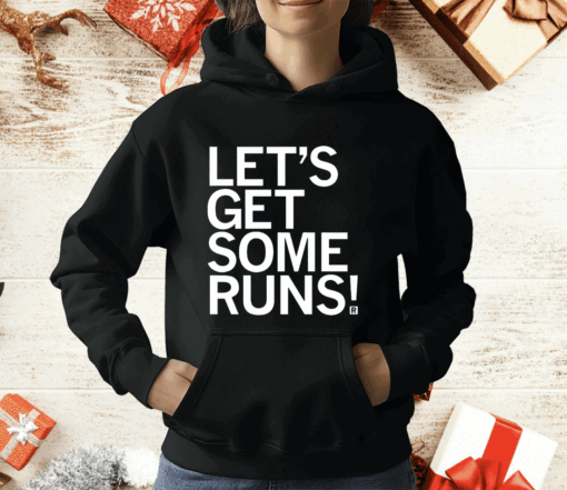 Let’s Get Some Runs T-Shirt