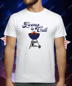 License To Grill T-Shirt