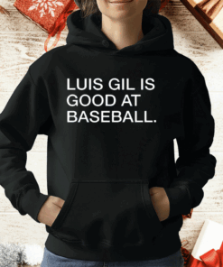 Luis Gil Is Good At Baseball T-Shirt