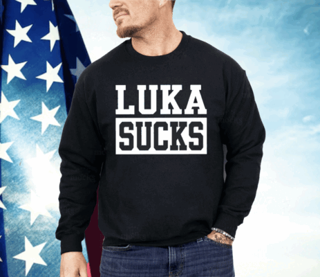 Luka Sucks Shirt