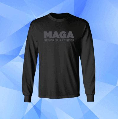 MAGA Never Surrender Black Longsleeve Shirt