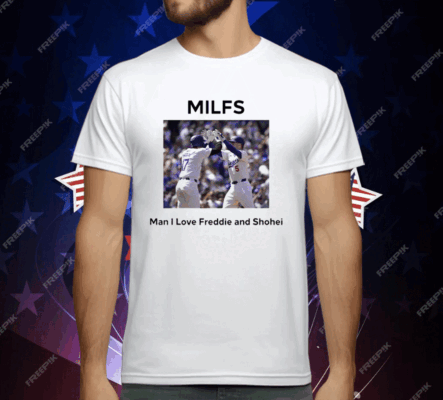 MILFS Man I Love Freddie And Shohei T-Shirt