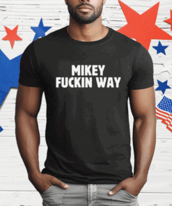 Mikey Fuckin Way T-Shirt