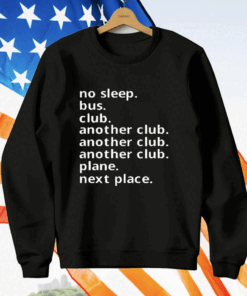 No Sleep Bus Club Another Club Plane Next Place T-Shirt