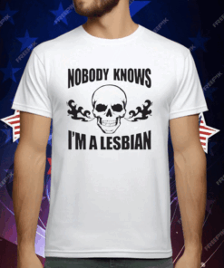 Nobody Now I’m A Lesbian T-Shirt