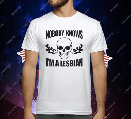 Nobody Now I’m A Lesbian T-Shirt