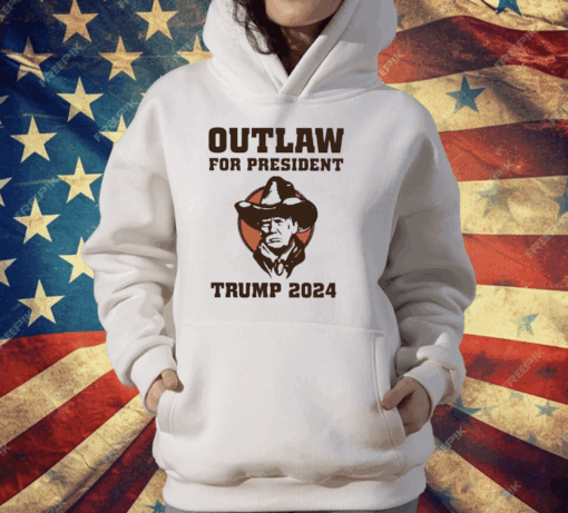 Outlaw For President Trump 2024 T-Shirt