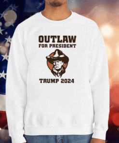 Outlaw For President Trump 2024 T-Shirt