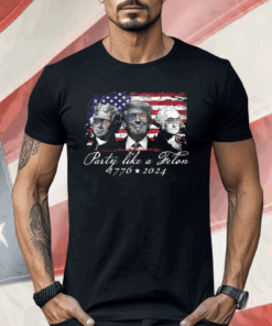 Party Like A Felon Shirt 1776 2024 Ladies Boyfriend Shirt