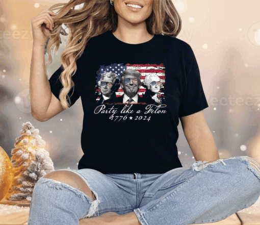 Party Like A Felon Shirt 1776 2024 Ladies Boyfriend Shirt