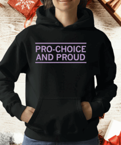 Pro-Choice and Proud T-Shirt