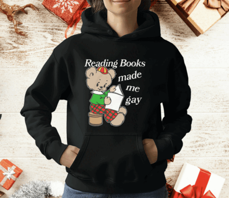 Reading Books Made Me Gay T-Shirt