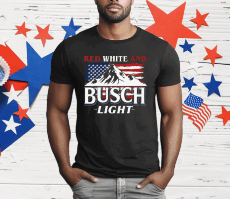 Red White And Busch Light 4th Of July T-Shirt