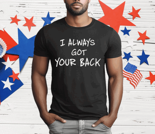 SCHEME I Always Got Your Back T-Shirt