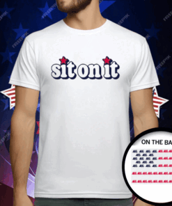 SIT ON IT FLAG T-Shirt