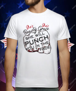 She will punch you in the face T-Shirt