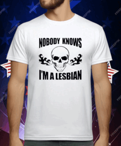 Skull Nobody Knows I’m A Lesbian T-Shirt