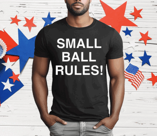 Small Ball Rules New T-Shirt