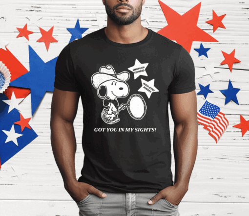 Snoopy Cowboy Got You In My Sights T-Shirt