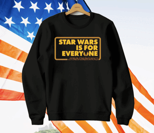 Star Wars Is For Everyone T-Shirt