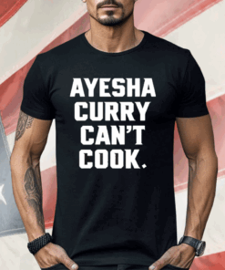 Stephen Curry Ayesha Curry Can’t Cook Shirt