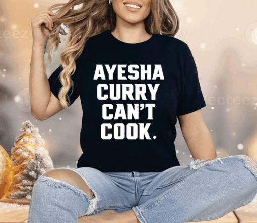 Stephen Curry Ayesha Curry Can’t Cook Shirt