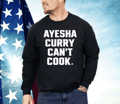 Stephen Curry Ayesha Curry Can’t Cook Shirt