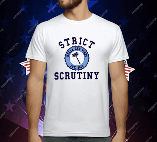 Strict Scrutiny Nulla Lex Vibes Est.2019 T-Shirt