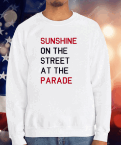 Sunshine On The Street At The Parade T-Shirt