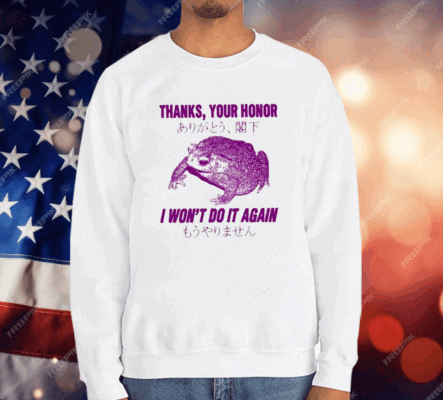 Thanks Your Honor I Won’t Do It Again Frog T-Shirt