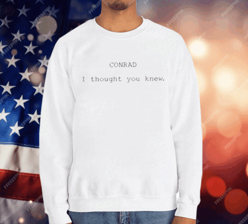 The Summer I Turned Pretty Conrad I Thought You Knew T-Shirt