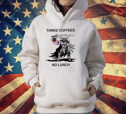 Three Coffees No Lunch T-Shirt